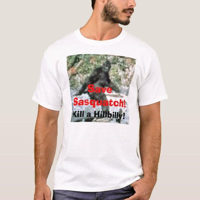 Retten Sie Sasquatch! , Töten Sie einen T-Shirt (Vorderseite)