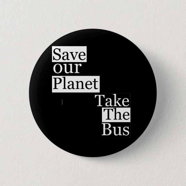 Retten Sie unseren Planeten, nehmen Sie einen Bus Button (Vorderseite)
