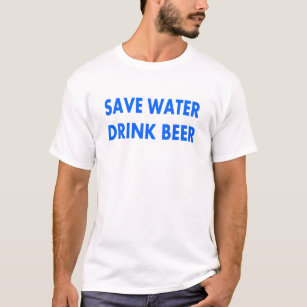 Retten Sie Wasser-Getränk Bier T-Shirt