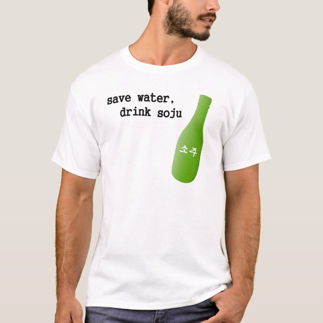 Retten Sie Wasser, Getränk Soju! T-Shirt (Vorderseite)