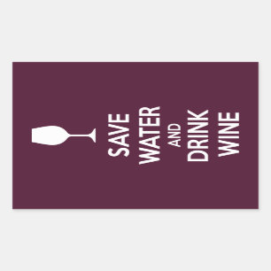 Retten Sie Wasser und trinken Sie Wein Rechteckiger Aufkleber