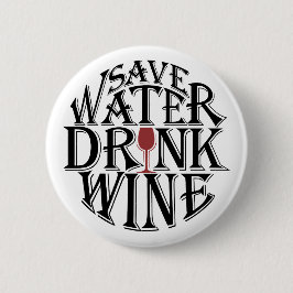 Retten Sie Wasser und trinken Sie Weinzitatentwurf Button