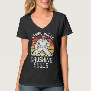 Rettend Goals Crushing Souls Goalkeeper Ice Hockey T-Shirt