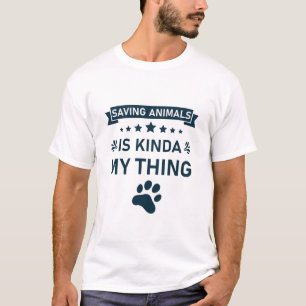 Rettend Tiere ist Kinda My Thing Vet - Adoption T-Shirt