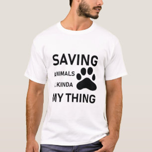 Rettend Tiere ist Kinda My Thing Vet - Adoption T-Shirt