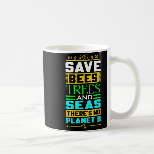 Rettet Bienen Bäume Und Meere Es Gibt Kein Planet Kaffeetasse