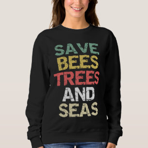 Rettet Bienen Bäume und Meere Klimawandel Umwelt Sweatshirt