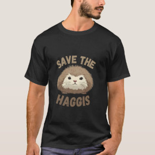 Rettet den Haggis Schottischer Humor 2 T-Shirt