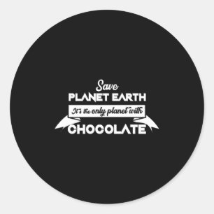 Rettet den Planeten Erde für Schokolade Lustiges D Runder Aufkleber