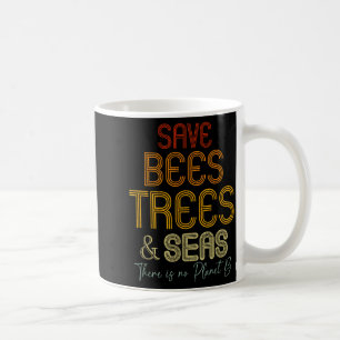 Rettet die Bienen, Bäume und Meere, es gibt keinen Kaffeetasse