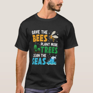 Rettet die Bienen Pflanze Bäume Saubere Meer Natur T-Shirt