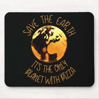 Rettet die Erde Einziger Planet mit Pizza Lustige  Mousepad