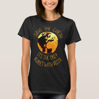 Rettet die Erde Einziger Planet mit Pizza Lustige  T-Shirt