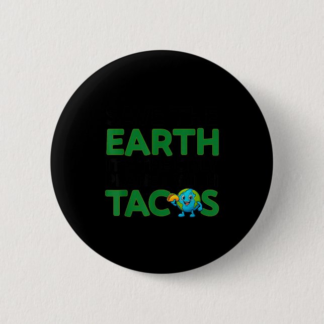 Rettet die Erde, einziger Planet mit Tacos lustige Button (Vorderseite)