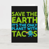 Rettet die Erde, einziger Planet mit Tacos lustige