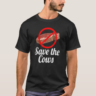 Rettet die Kühe Kein rotes Fleisch T-Shirt