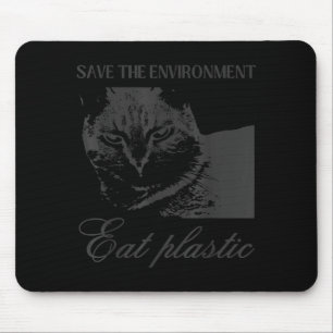 Rettet die Umwelt esst Plastik alberne Katze Meme Mousepad