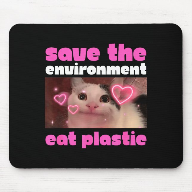 Rettet die Umwelt, esst Plastik-Katz-Meme  Mousepad (Vorne)