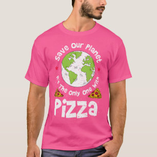Rettet unseren Planeten Er ist der einzige mit Piz T-Shirt
