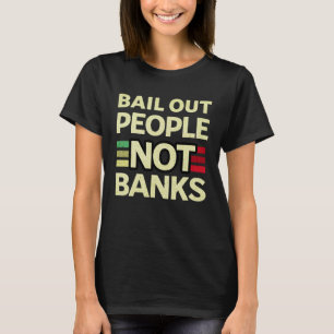 Rettung von Menschen ohne Banken Bankenkrise 8 T-Shirt
