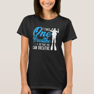 Rettungstaucher Atme Einmal, Damit Du Scuba Atmen T-Shirt