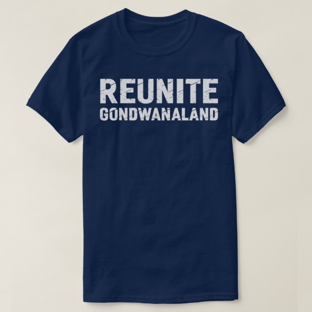 Reunite Gondwanaland Funny Geology Geologist Scien T-Shirt (Design vorne)