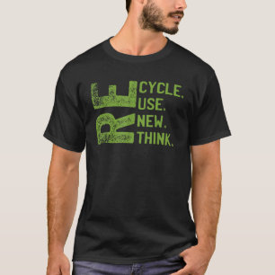 REUSE RENEW RETHINK Earth Day Environmenta gerecyc T-Shirt