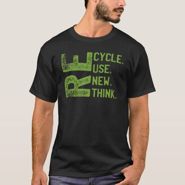 REUSE RENEW RETHINK Earth Day Environmenta gerecyc T-Shirt (Vorderseite)