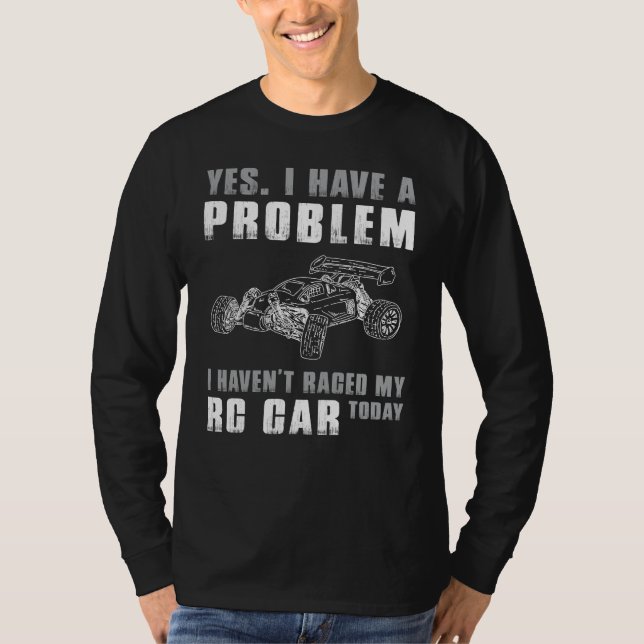 Rev up the Fun - Ja, ich habe ein Problem Funny RC T-Shirt (Vorderseite)
