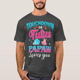 Reveal Touchdown oder Tutus Papaw Matching Ba T-Shirt