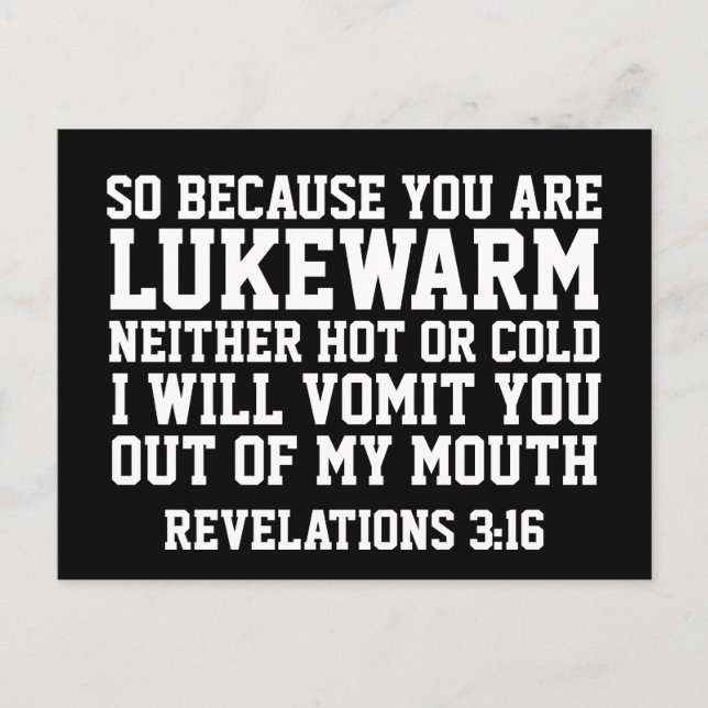 REVELATIONS 3:16, LUKEWARM? GOD WIRD DICH AUSRUFEN POSTKARTE (Vorderseite)