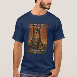 Revolutionen enden nicht gut T-Shirt