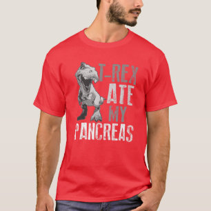 Rex Ate My Pankreas   Diabetes Dinosaurier Lovers  T-Shirt