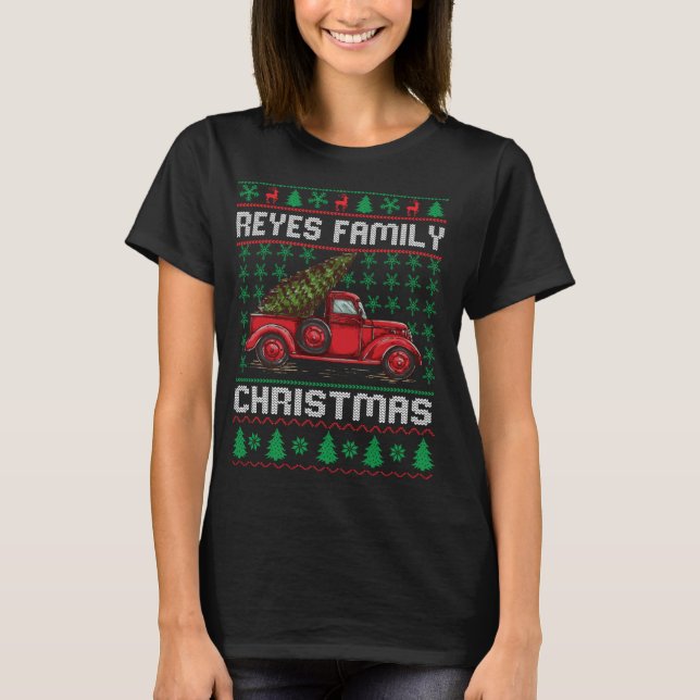 Reyes Family Uggge Christmas Sweater Red Truck Fun T-Shirt (Vorderseite)