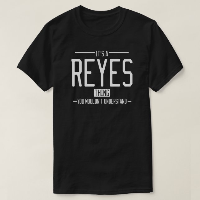 Reyes lustige Nachname T-Shirt (Design vorne)
