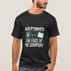 Rezeptionisten Das Gesicht Des Unternehmens Rezept T-Shirt