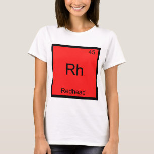 Rh - Rothead Funny Chemistry Element Symbol T-Shir T-Shirt