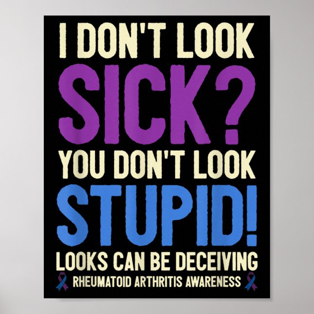 Rheumatoid Arthritis Awareness Quote I Don't Look  Poster (Vorne)