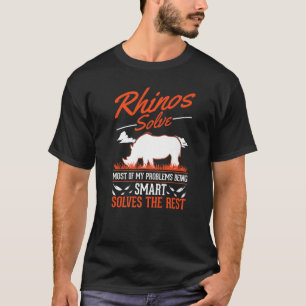 Rhinos löst die meisten meiner Probleme Rhino T-Shirt