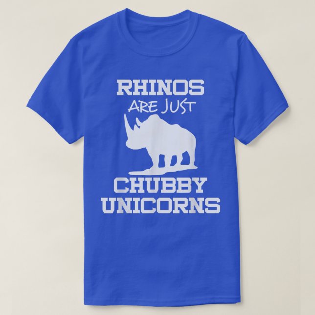 Rhinos sind nur Chubby-Einhörner T-Shirt (Design vorne)