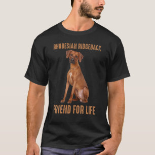 Rhodesian Ridgeback Friend for Life Dog Dog Owner T-Shirt