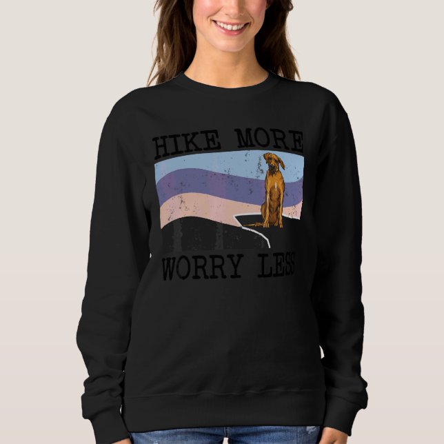 Rhodesian Ridgeback Wandern Sie mehr, sorgen Sie s Sweatshirt (Vorderseite)