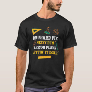 Rhubarb Pie Messy Bun Lesson Pläne Funny Teacher H T-Shirt