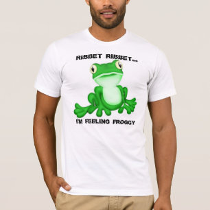 Ribbet Ribbet... Ich bin Gefühl Froggy T-Shirt