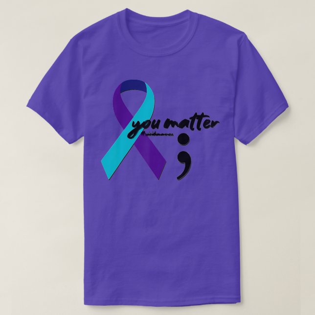 Ribbon You Matter Semicolon Suicide Bewusstsein T-Shirt (Design vorne)