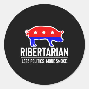 Ribertarian Less Policies more Smoke Funny GRILLEN Runder Aufkleber