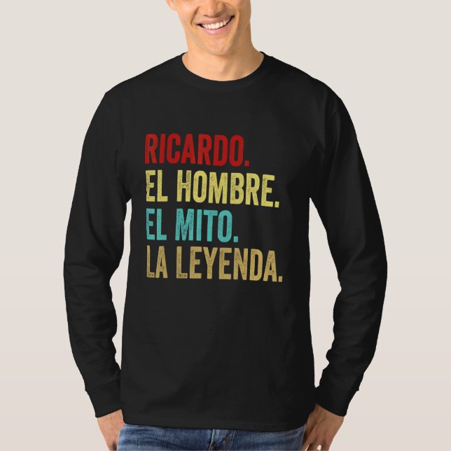 Ricardo El Hombre El Mito La Leyenda Regalo Para R T-Shirt (Vorderseite)