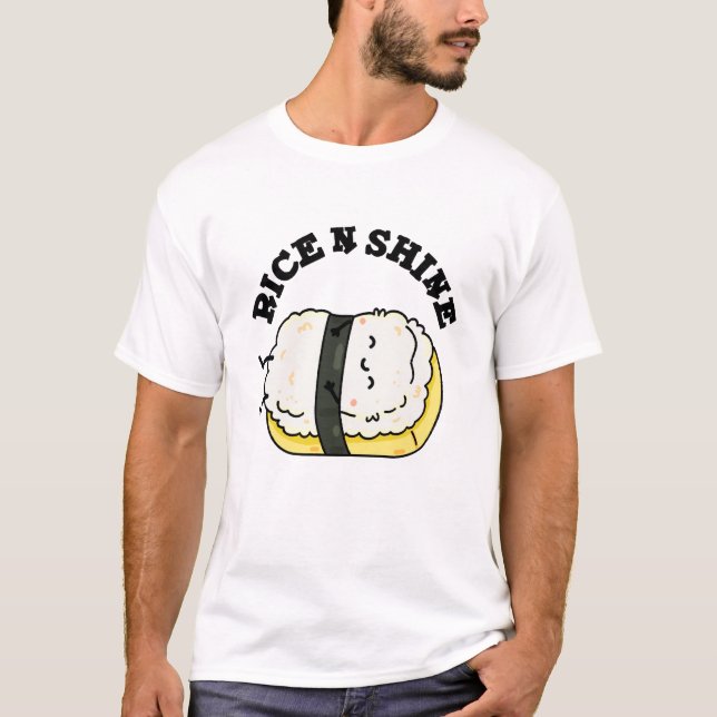 Rice and Shine Funny Sushi Pub T-Shirt (Vorderseite)