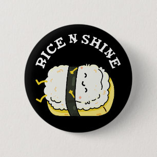 Rice and Shine Funny Sushi Pun Dark BG Button
