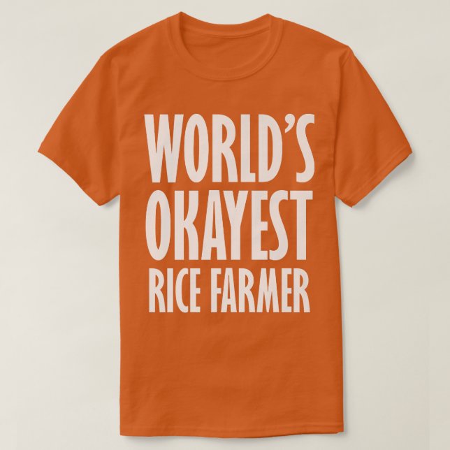 Rice Farmer World's Okayest Funny  T-Shirt (Design vorne)